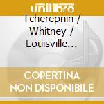 Tcherepnin / Whitney / Louisville Orchestra - Suite For Orchestra / Piano Cto 2 / Symphony 2 cd