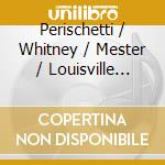 Perischetti / Whitney / Mester / Louisville Orch - Serenade For Orch / Symphony 8 cd