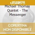 Michael Thomas Quintet - The Messenger cd