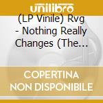 (LP Vinile) Rvg - Nothing Really Changes (The Remixes) vinile