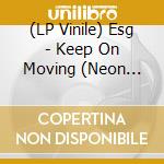 (LP Vinile) Esg - Keep On Moving (Neon Orange Vinyl) vinile