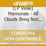 (LP Vinile) Memorials - All Clouds Bring Not Rain vinile