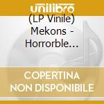 (LP Vinile) Mekons - Horrorble (Mekons Vs Tony Maimone In Dub Conference) vinile
