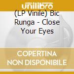 (LP Vinile) Bic Runga - Close Your Eyes vinile