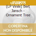 (LP Vinile) Bert Jansch - Ornament Tree vinile