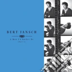 Bert Jansch - A Man I'D Rather Be (Part 1) (4 Cd) cd