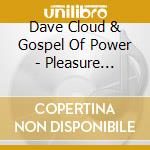 Dave Cloud & Gospel Of Power - Pleasure Before Business