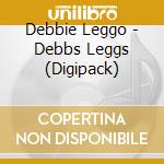 Debbie Leggo - Debbs Leggs (Digipack) cd