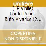 (LP Vinile) Bardo Pond - Bufo Alvarius (2 Lp) (Rsd 2022) vinile