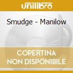 Smudge - Manilow cd