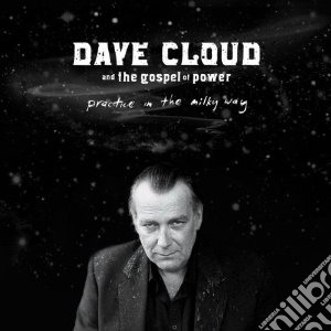 (LP Vinile) Dave Cloud & Gospel Of Power - Practice In The Milky Way lp vinile di Dave & the go Cloud