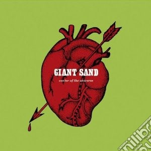 Giant Sand - Center Of The Universe (25th Anniversary) cd musicale di Sand Giant