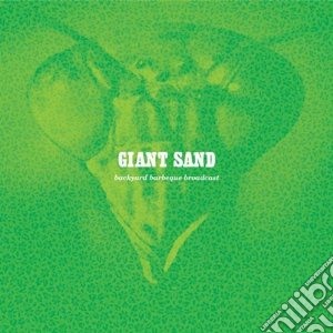 Giant Sand - Backyard Bbq Broadcast cd musicale di Sand Giant