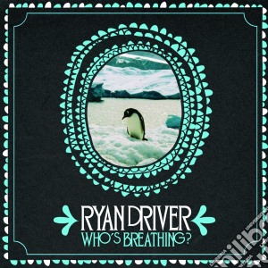 (LP Vinile) Ryan Driver - Who'S Breathing? lp vinile di Ryan Driver