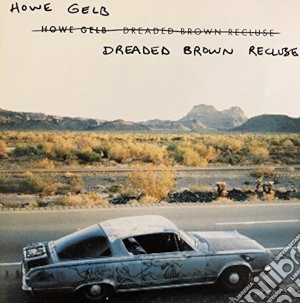 (LP Vinile) Howe Gelb - Dreaded Brown Recluse (Rsd 2019) lp vinile di Howe Gelb