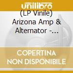 (LP Vinile) Arizona Amp & Alternator - Arizona Amp And Alternator (2 Lp) vinile