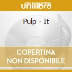 Pulp - It cd