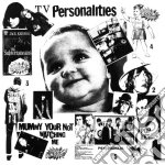 Television Personalities - Mummy You're Not Watching Me cd