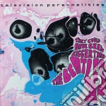 Television Personalities - They Could Have Been Bigger Than The Beatles cd