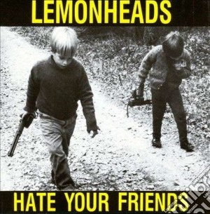 (LP Vinile) Lemonheads (The) - Hate Your Friends (Lp+Cd) lp vinile di Lemonheads