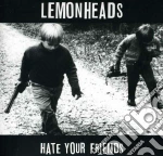 Lemonheads (The) - Hate Your Friends cd