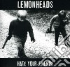 Lemonheads (The) - Hate Your Friends cd
