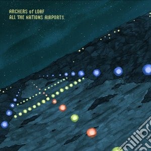Archers Of Loaf - All The Nations Airports (Deluxe Edition) (2 Cd) cd musicale di Archers of loaf
