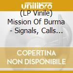 (LP Vinile) Mission Of Burma - Signals, Calls And Marches (Lp+7