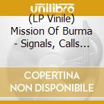 (LP Vinile) Mission Of Burma - Signals, Calls And Marches (Lp+7') vinile