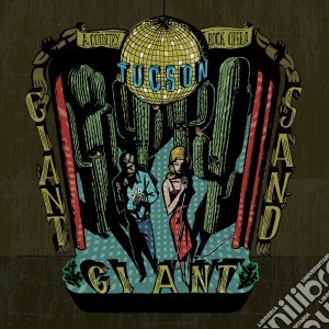 Giant Sand - Tucson cd musicale di Giant giant sand