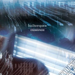 Bailterspace - Strobosphere cd musicale di Bailterspace