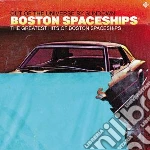 Boston Spaceships - The Greatest Hits Of Boston Spaceships: Out Of The Universe By Sundown cd