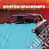 Boston Spaceships - The Greatest Hits Of Boston Spaceships: Out Of The Universe By Sundown cd