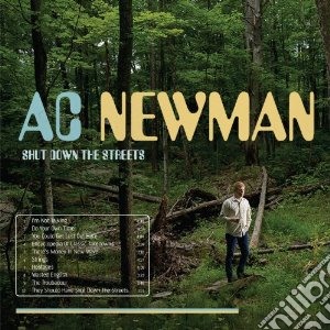 A.C. Newman - Shut Down The Streets cd musicale di Newman Ac