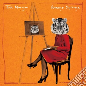 Tom Morgan - Orange Syringe cd musicale di Tom Morgan