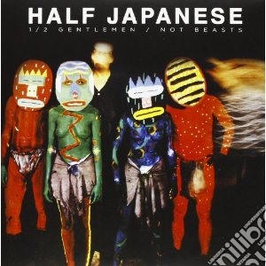 Half Japanese - Half Gentlemen / Not Beasts (3 Cd) cd musicale di Japanese Half