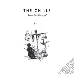 Chills (The) - Somewhere Beautiful cd musicale di Chills