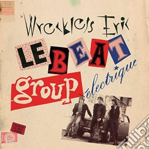 Wreckless Eric - Le Beat Group Electrique cd musicale di Wreckless Eric
