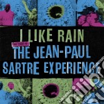 Jean-Paul Sartre Experience (The) - I Like Rain: The Story of The Jean-Paul Sartre Experience (3 Cd)
