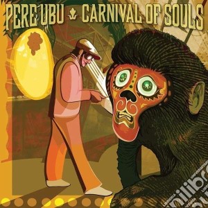 Pere Ubu - Carnival Of Souls cd musicale di Ubu Pere