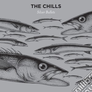 Chills (The) - Silver Bullets cd musicale di Chills