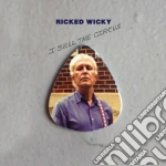 Ricked Wicky - I Sell The Circus cd