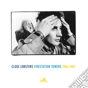 Close Lobsters - Firestation Towers: 1986-1989 (3 Cd) cd musicale di Close Lobsters