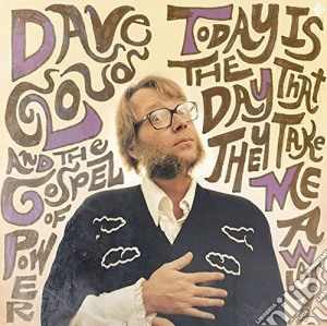 (LP Vinile) Dave Cloud & Gospel Of Power - Today Is The Day That They Take Me Away lp vinile di Dave cloud & the gos