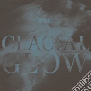Noveller - Glacial Glow cd musicale di Noveller
