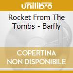 Rocket From The Tombs - Barfly cd