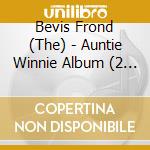 Bevis Frond (The) - Auntie Winnie Album (2 Cd) cd