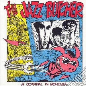 (LP Vinile) Jazz Butcher (The) - A Scandal In Bohemia (Rsd 2019) lp vinile di Jazz Butcher (The)