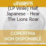 (LP Vinile) Half Japanese - Hear The Lions Roar vinile