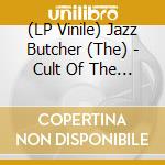 (LP Vinile) Jazz Butcher (The) - Cult Of The Basement (Rsd 2020) vinile